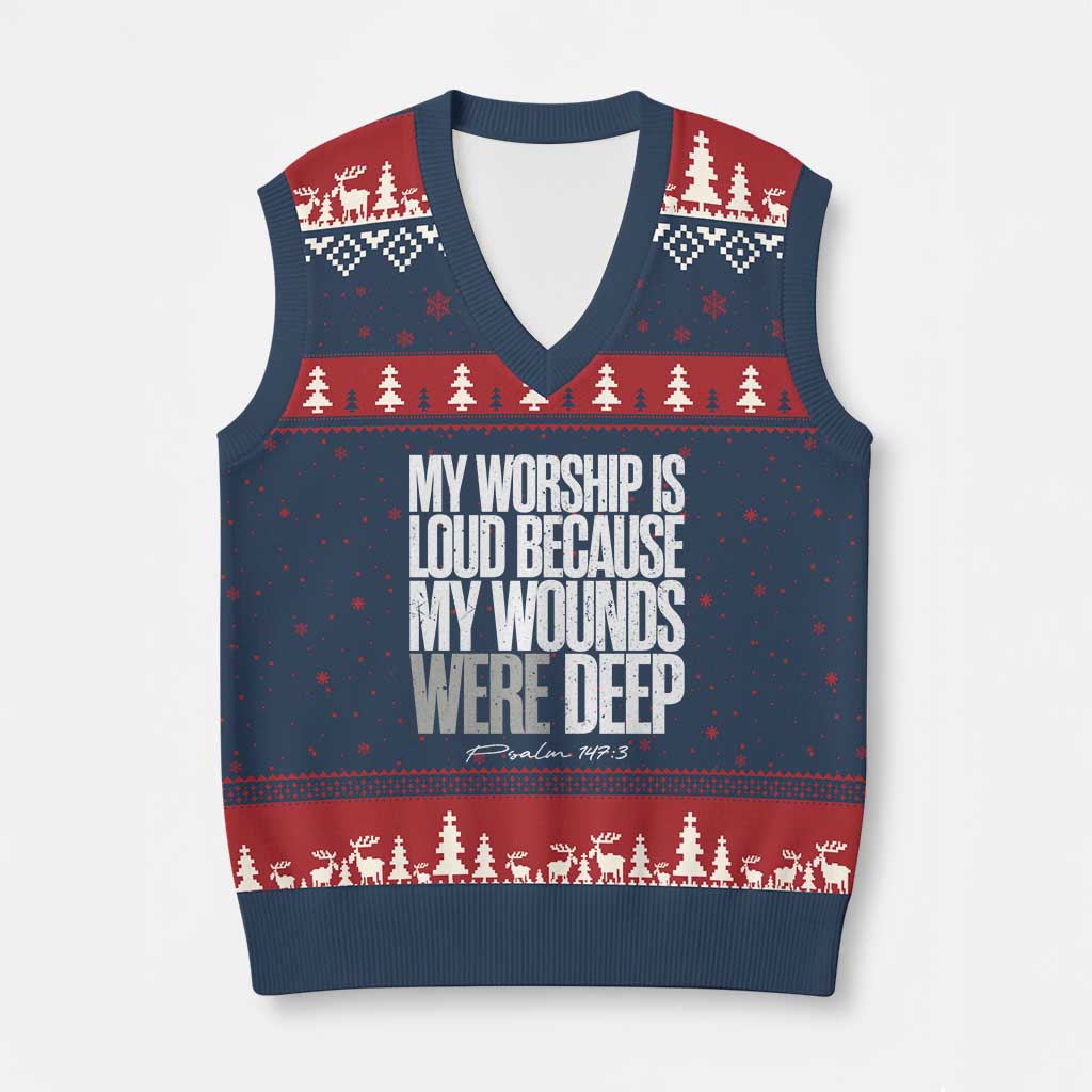 Psalm 147 3 Inspirational Christian Faith V-Neck Knit Sweater Vest My Worship Is Loud Because My Wounds Were Deep TS02 Navy Red Print Your Wear