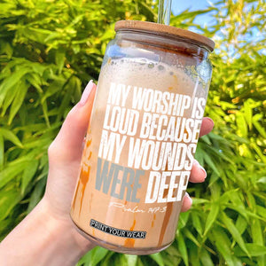 Psalm 147 3 Inspirational Christian Faith Glass Can My Worship Is Loud Because My Wounds Were Deep TS02 Black Print Your Wear