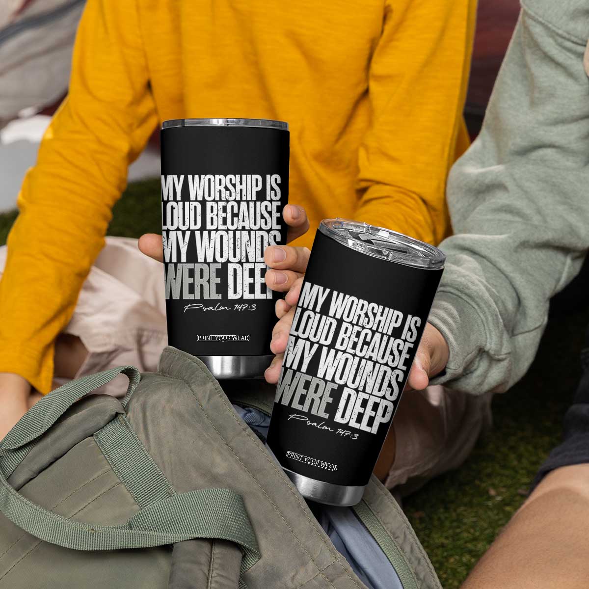 Psalm 147 3 Inspirational Christian Faith Tumbler Cup My Worship Is Loud Because My Wounds Were Deep TS02 Print Your Wear
