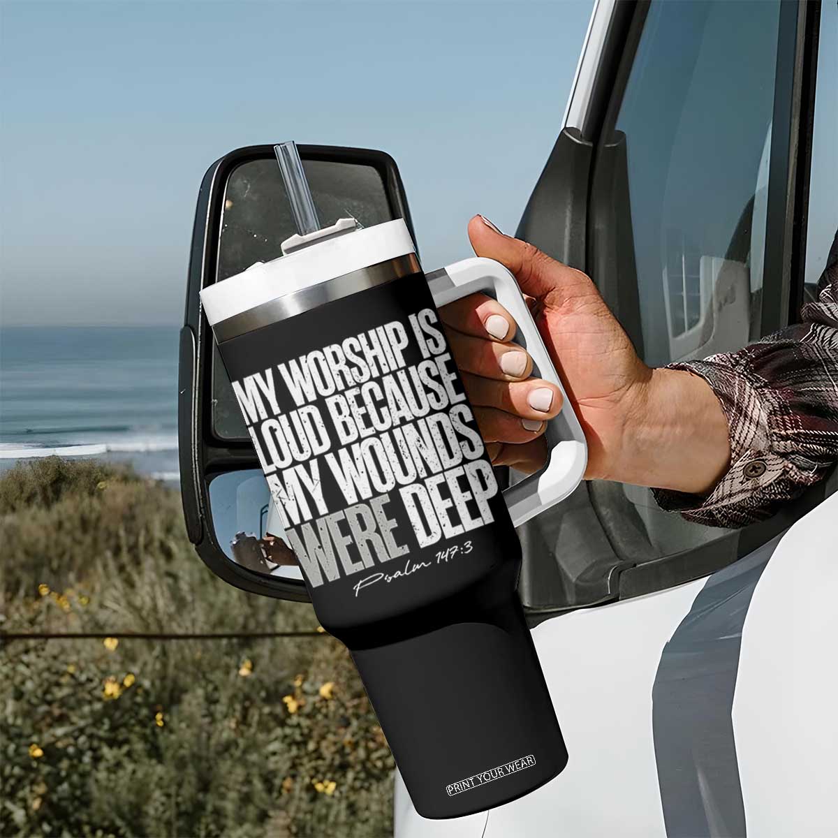 Psalm 147 3 Inspirational Christian Faith Tumbler With Handle My Worship Is Loud Because My Wounds Were Deep TS02 Print Your Wear