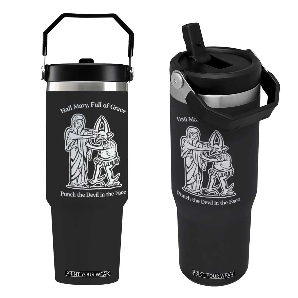 Funny Catholic Faith Humor Flip Straw Tumbler Hail Mary Full of Grace Punch the Devil in the Face TS02 One Size: 30 oz Black Print Your Wear