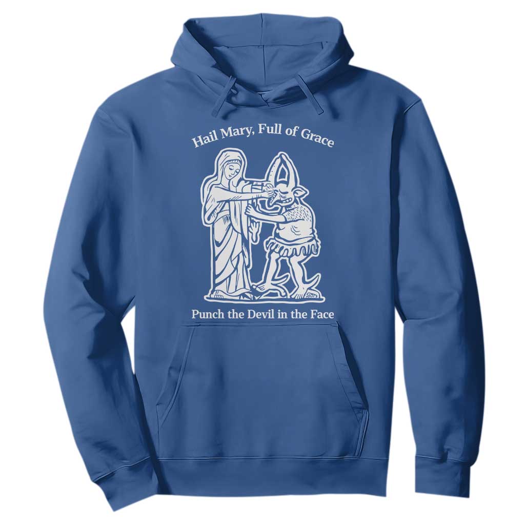 Funny Catholic Faith Humor Hoodie Hail Mary Full of Grace Punch the Devil in the Face TS02 Royal Blue Print Your Wear