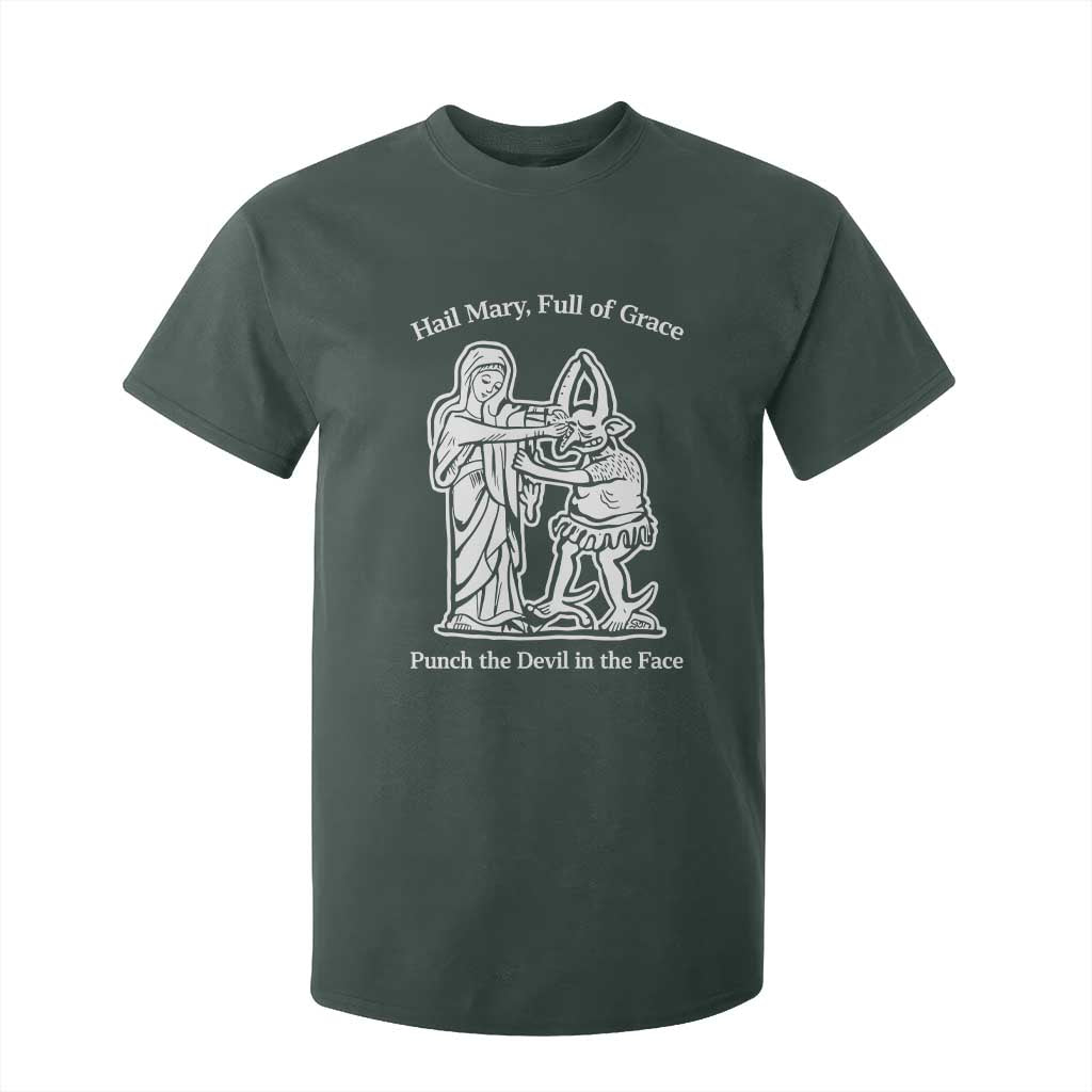 Funny Catholic Faith Humor T Shirt For Kid Hail Mary Full of Grace Punch the Devil in the Face TS02 Dark Forest Green Print Your Wear