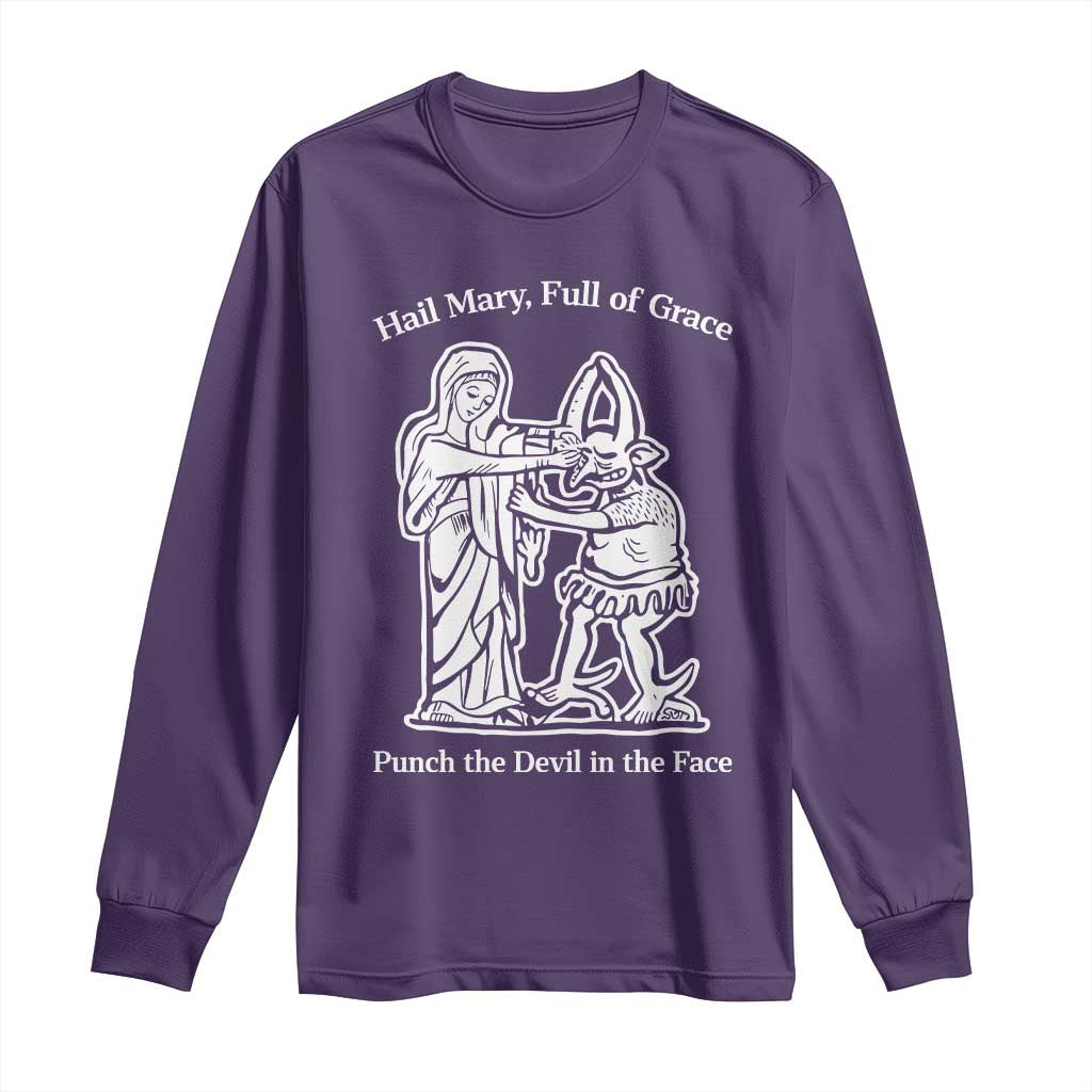 Funny Catholic Faith Humor Long Sleeve Shirt Hail Mary Full of Grace Punch the Devil in the Face TS02 Purple Print Your Wear