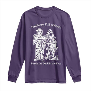 Funny Catholic Faith Humor Long Sleeve Shirt Hail Mary Full of Grace Punch the Devil in the Face TS02 Purple Print Your Wear