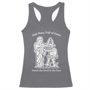 Funny Catholic Faith Humor Racerback Tank Top Hail Mary Full of Grace Punch the Devil in the Face TS02 Charcoal Print Your Wear