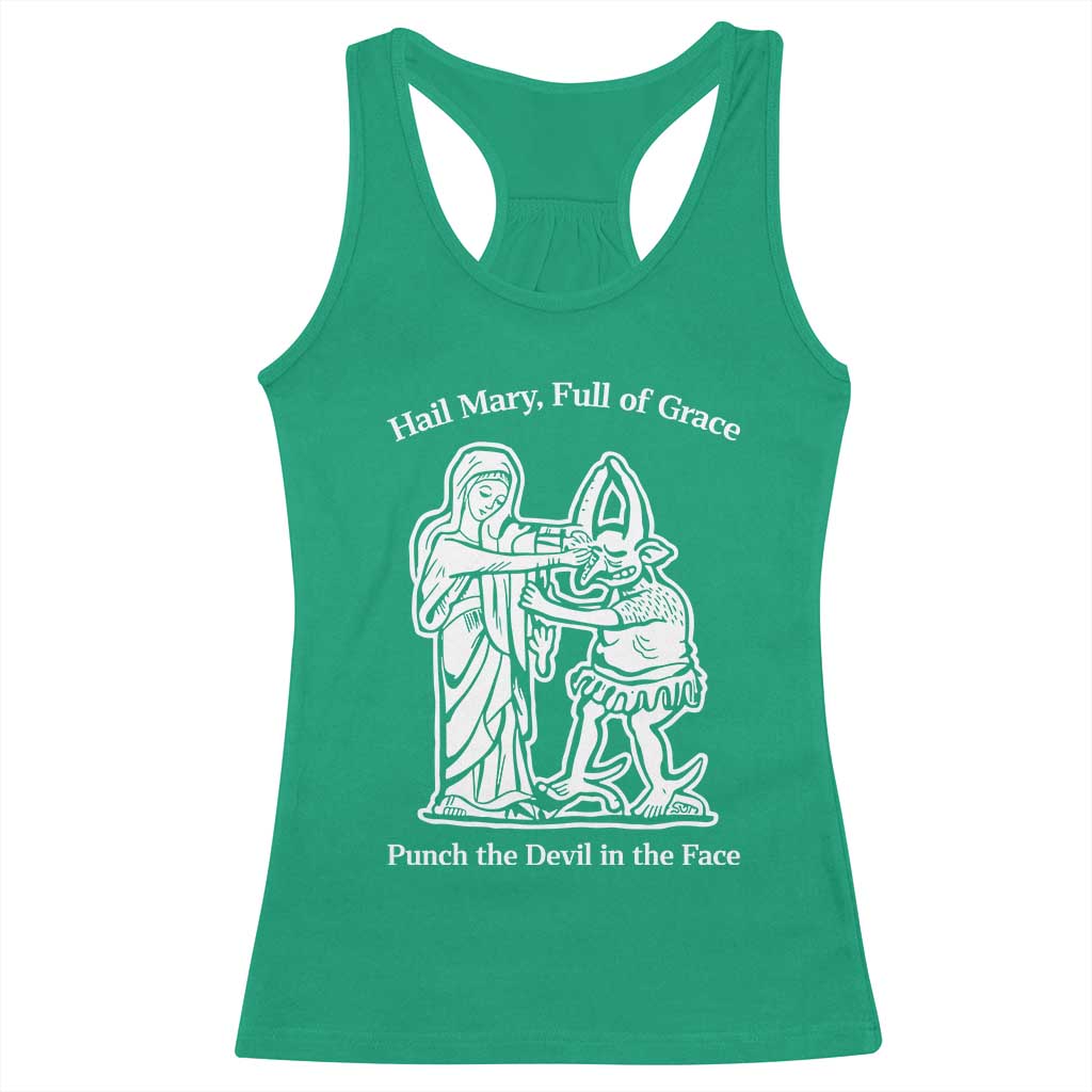 Funny Catholic Faith Humor Racerback Tank Top Hail Mary Full of Grace Punch the Devil in the Face TS02 Irish Green Print Your Wear