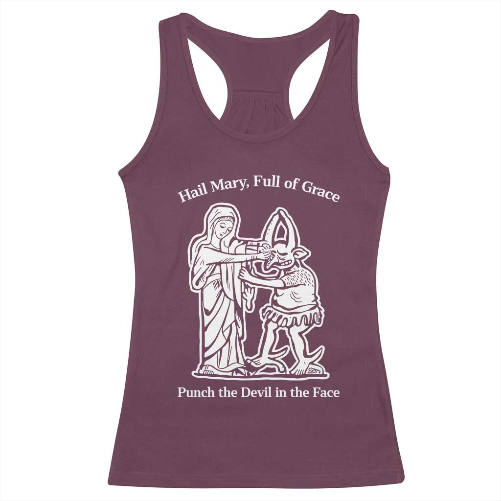 Funny Catholic Faith Humor Racerback Tank Top Hail Mary Full of Grace Punch the Devil in the Face TS02 Maroon Print Your Wear