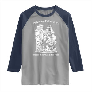 Funny Catholic Faith Humor Raglan Shirt Hail Mary Full of Grace Punch the Devil in the Face TS02 Sport Gray Navy Print Your Wear