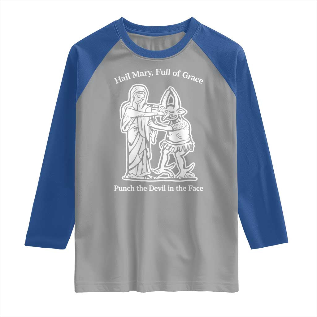 Funny Catholic Faith Humor Raglan Shirt Hail Mary Full of Grace Punch the Devil in the Face TS02 Sport Gray Royal Print Your Wear