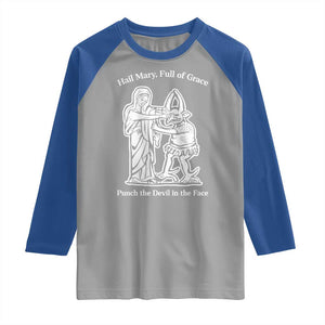 Funny Catholic Faith Humor Raglan Shirt Hail Mary Full of Grace Punch the Devil in the Face TS02 Sport Gray Royal Print Your Wear