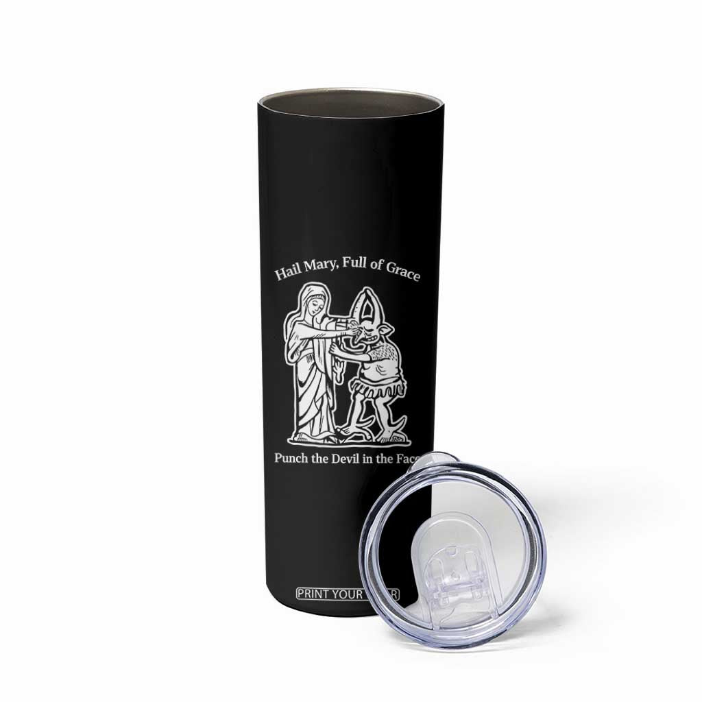 Funny Catholic Faith Humor Skinny Tumbler Hail Mary Full of Grace Punch the Devil in the Face TS02 Print Your Wear