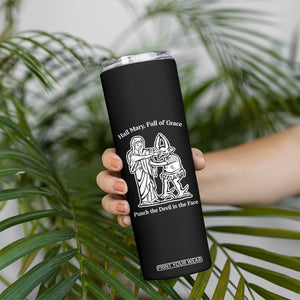 Funny Catholic Faith Humor Skinny Tumbler Hail Mary Full of Grace Punch the Devil in the Face TS02 Print Your Wear