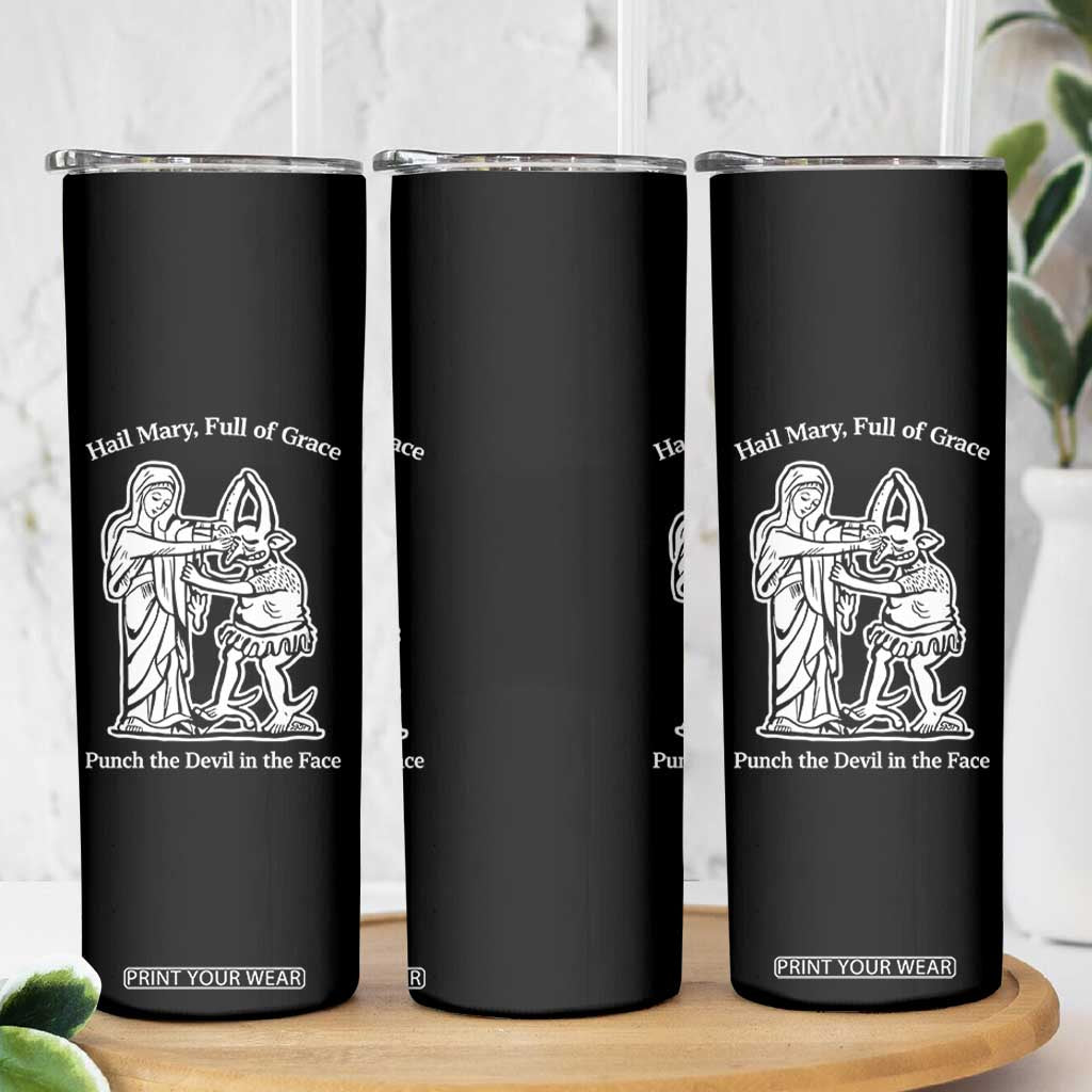 Funny Catholic Faith Humor Skinny Tumbler Hail Mary Full of Grace Punch the Devil in the Face TS02 Print Your Wear