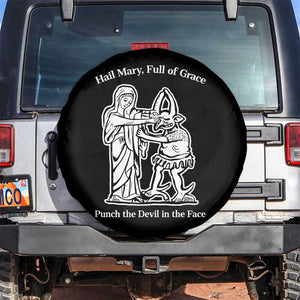 Funny Catholic Faith Humor Spare Tire Cover Hail Mary Full of Grace Punch the Devil in the Face TS02 No hole Black Print Your Wear