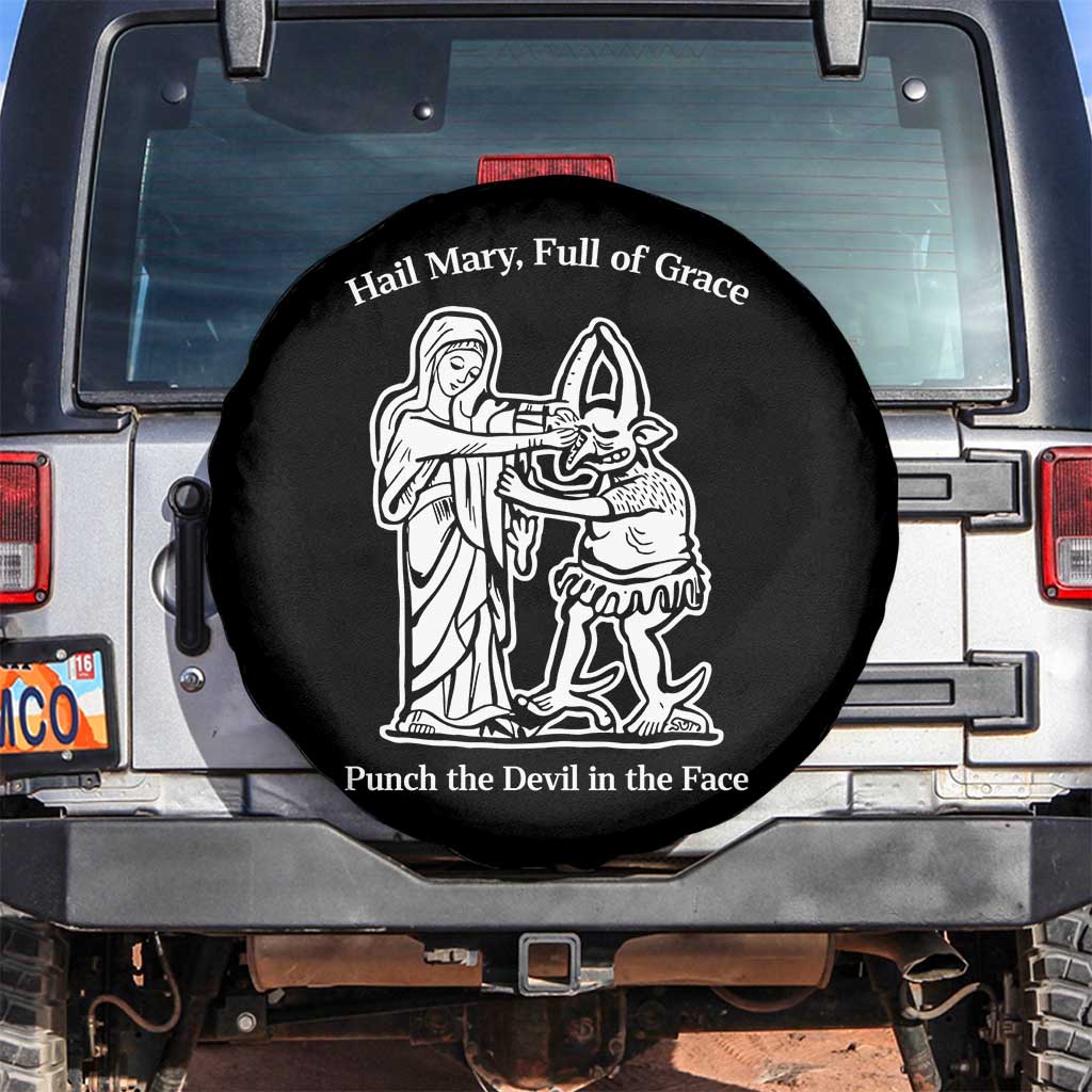 Funny Catholic Faith Humor Spare Tire Cover Hail Mary Full of Grace Punch the Devil in the Face TS02 No hole Black Print Your Wear