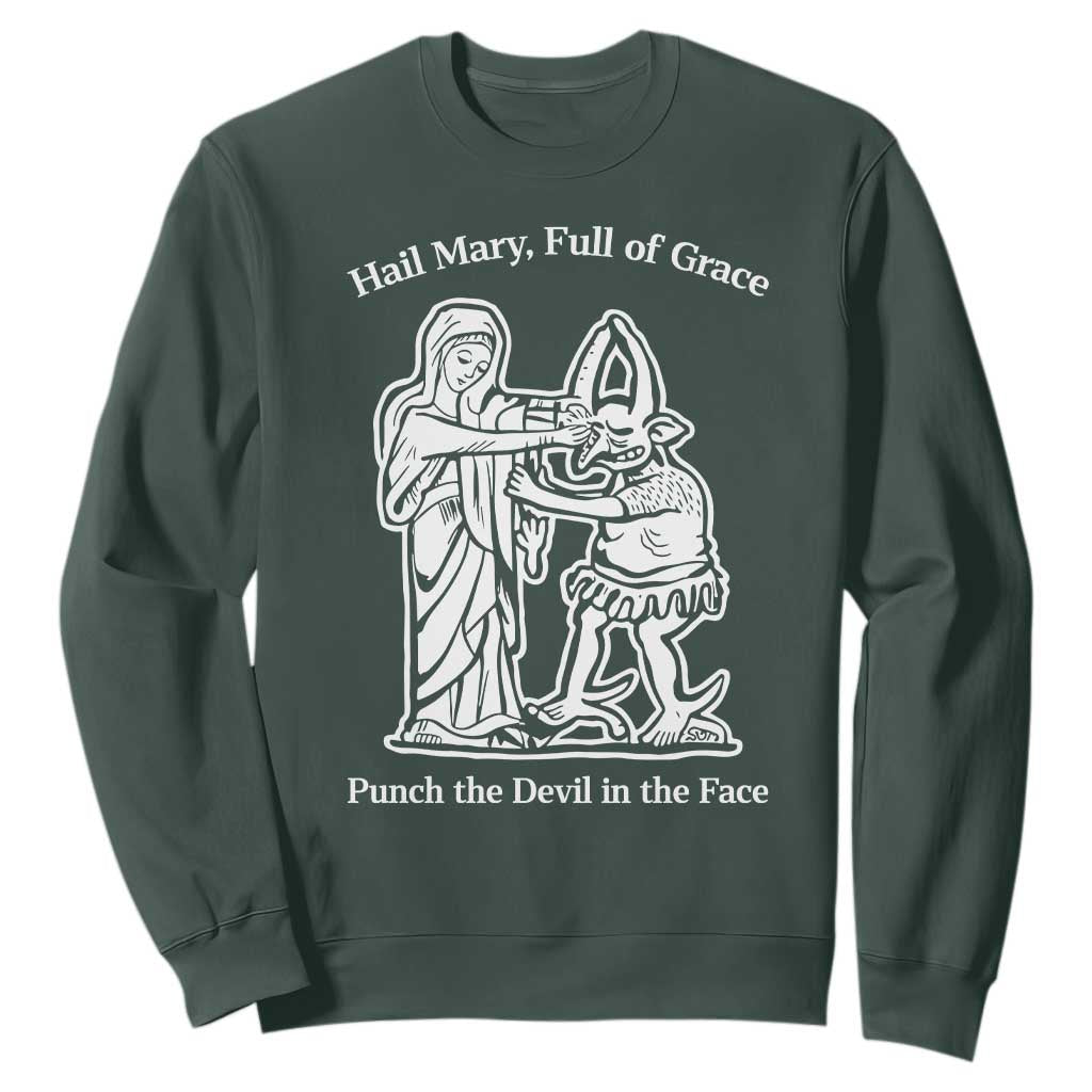 Funny Catholic Faith Humor Sweatshirt Hail Mary Full of Grace Punch the Devil in the Face TS02 Dark Forest Green Print Your Wear