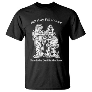 Funny Catholic Faith Humor T Shirt Hail Mary Full of Grace Punch the Devil in the Face TS02 Black Print Your Wear