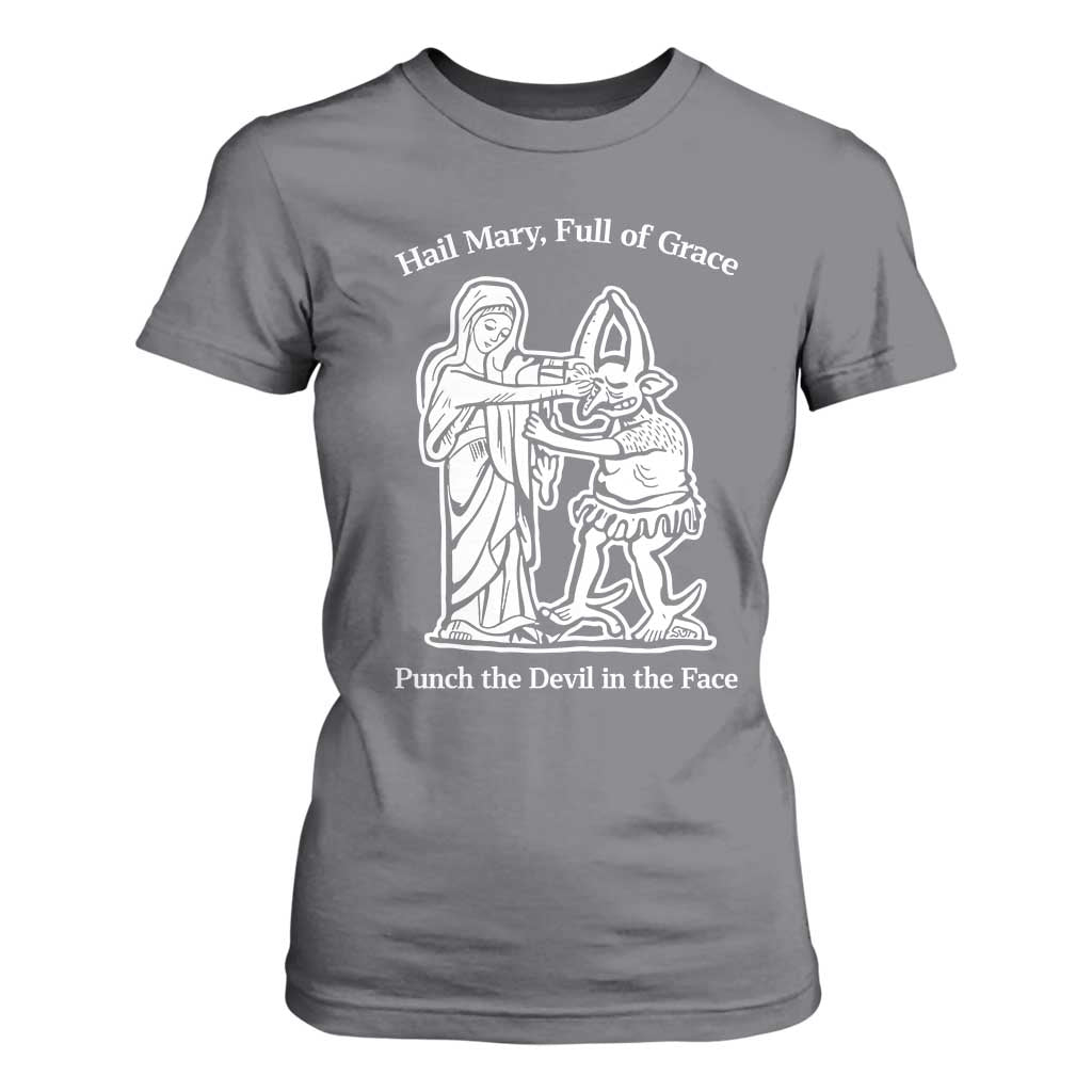 Funny Catholic Faith Humor T Shirt For Women Hail Mary Full of Grace Punch the Devil in the Face TS02 Charcoal Print Your Wear