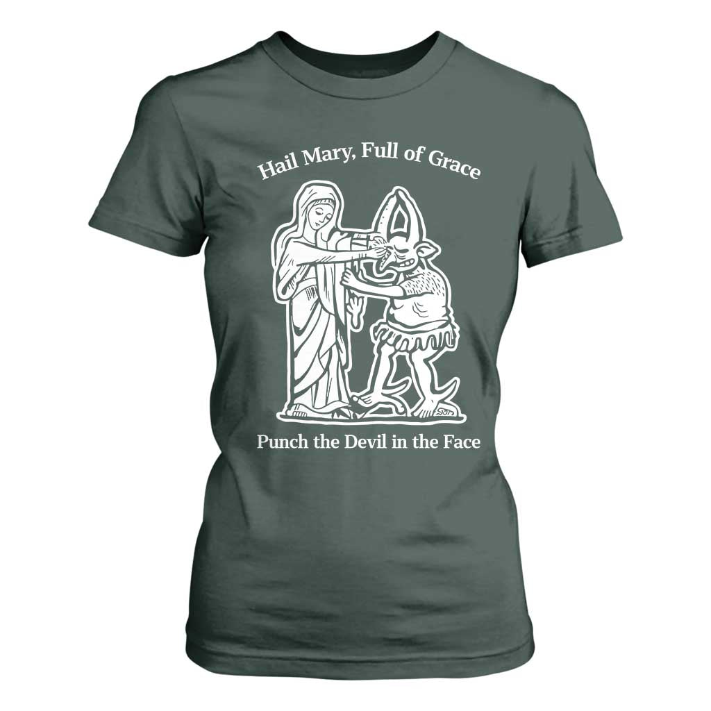 Funny Catholic Faith Humor T Shirt For Women Hail Mary Full of Grace Punch the Devil in the Face TS02 Dark Forest Green Print Your Wear