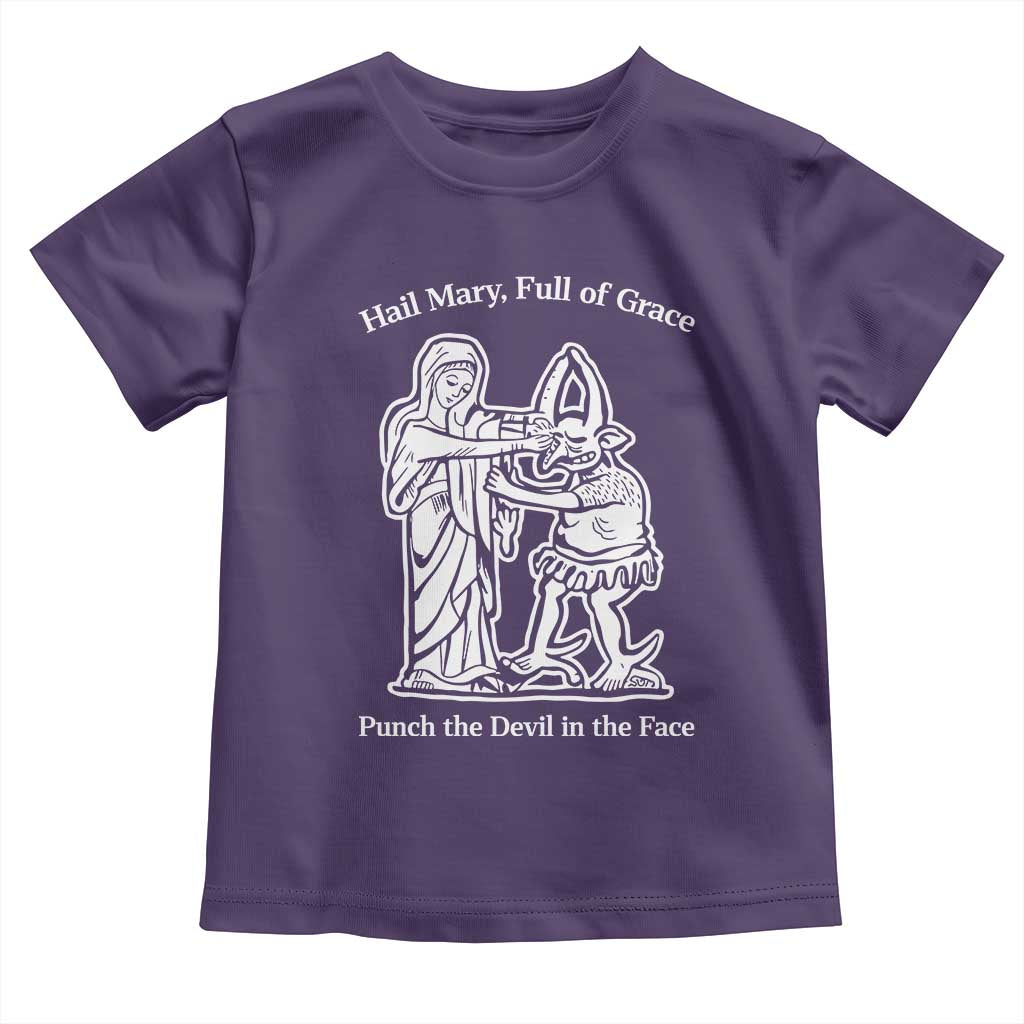 Funny Catholic Faith Humor Toddler T Shirt Hail Mary Full of Grace Punch the Devil in the Face TS02 Purple Print Your Wear