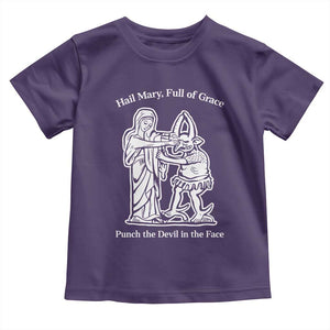 Funny Catholic Faith Humor Toddler T Shirt Hail Mary Full of Grace Punch the Devil in the Face TS02 Purple Print Your Wear
