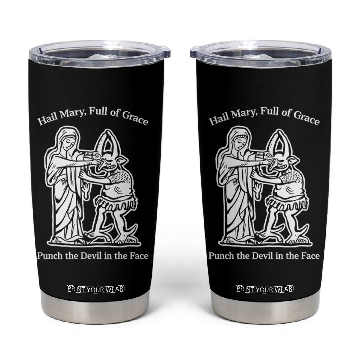 Funny Catholic Faith Humor Tumbler Cup Hail Mary Full of Grace Punch the Devil in the Face TS02 Black Print Your Wear