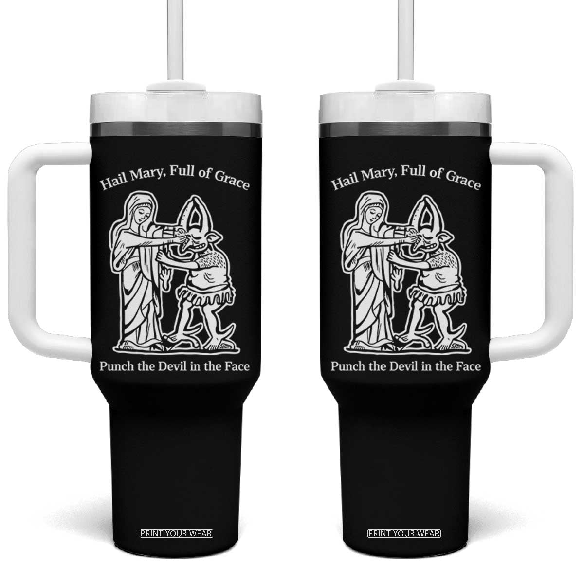 Funny Catholic Faith Humor Tumbler With Handle Hail Mary Full of Grace Punch the Devil in the Face TS02 One Size: 40 oz Black Print Your Wear
