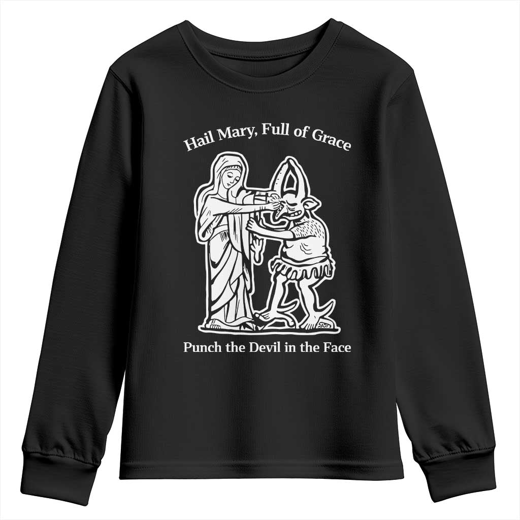 Funny Catholic Faith Humor Youth Sweatshirt Hail Mary Full of Grace Punch the Devil in the Face TS02 Black Print Your Wear