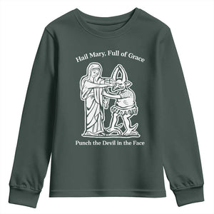 Funny Catholic Faith Humor Youth Sweatshirt Hail Mary Full of Grace Punch the Devil in the Face TS02 Dark Forest Green Print Your Wear