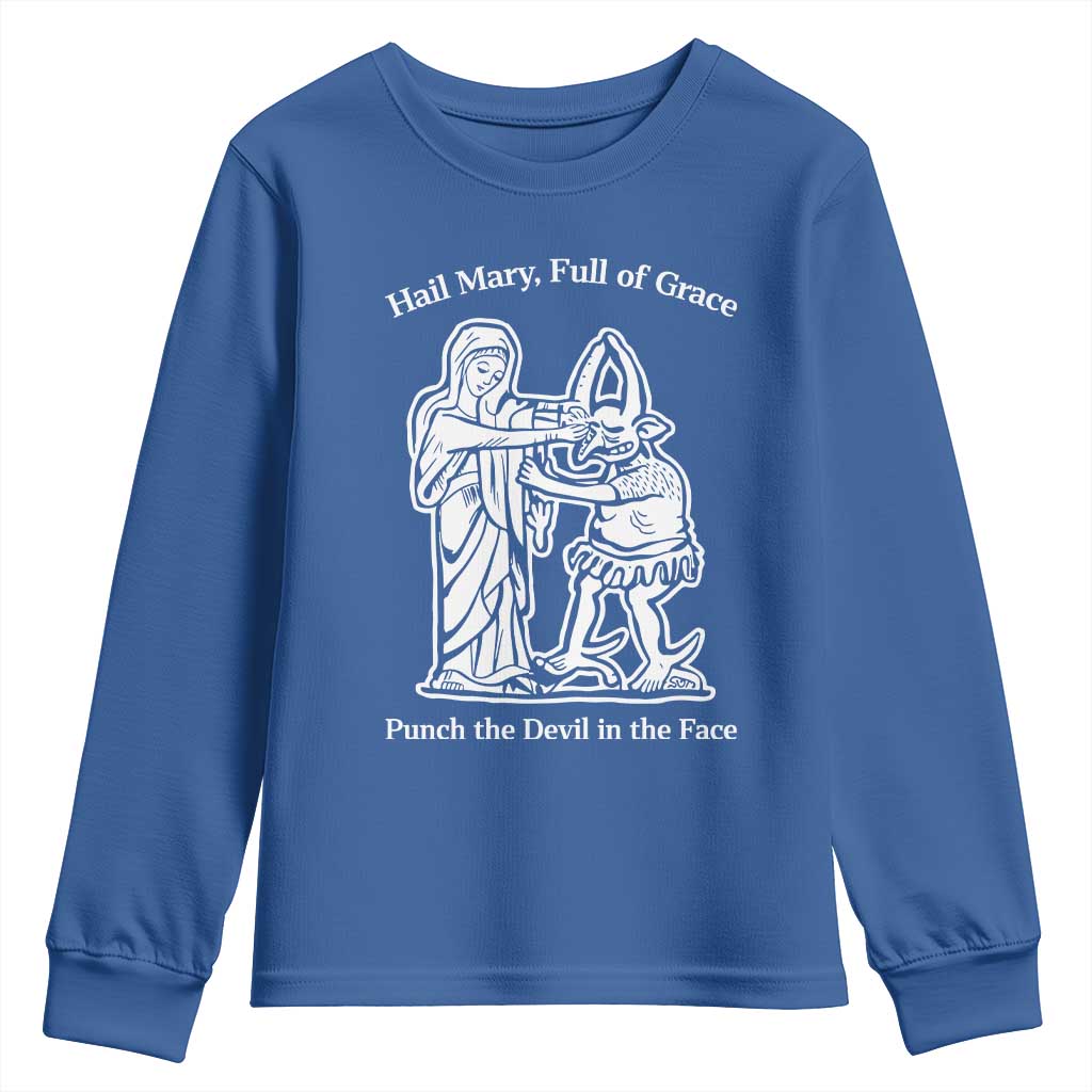 Funny Catholic Faith Humor Youth Sweatshirt Hail Mary Full of Grace Punch the Devil in the Face TS02 Royal Blue Print Your Wear