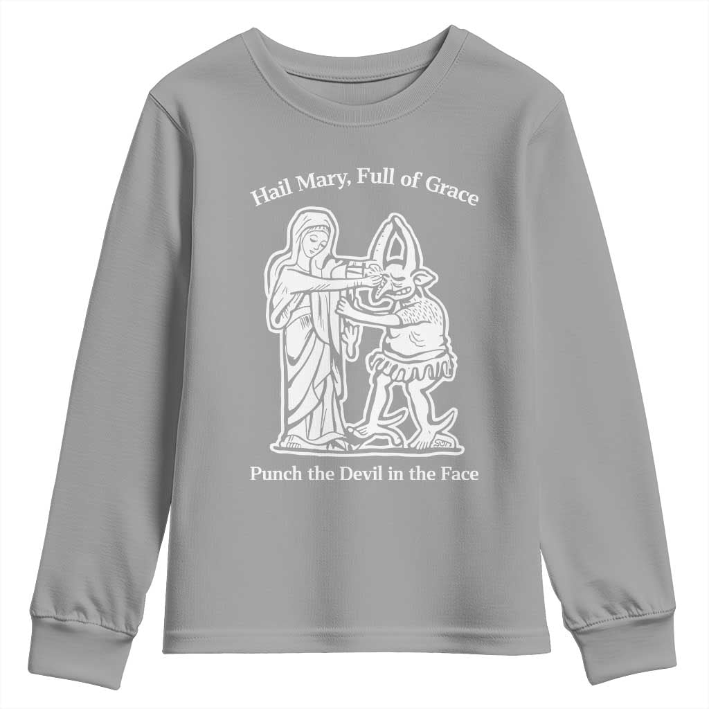 Funny Catholic Faith Humor Youth Sweatshirt Hail Mary Full of Grace Punch the Devil in the Face TS02 Sport Gray Print Your Wear