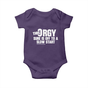 Funny Adult Humor Sarcastic Party Joke Baby Onesie This Orgy Sure Is Off to a Slow Start TS02 Purple Print Your Wear