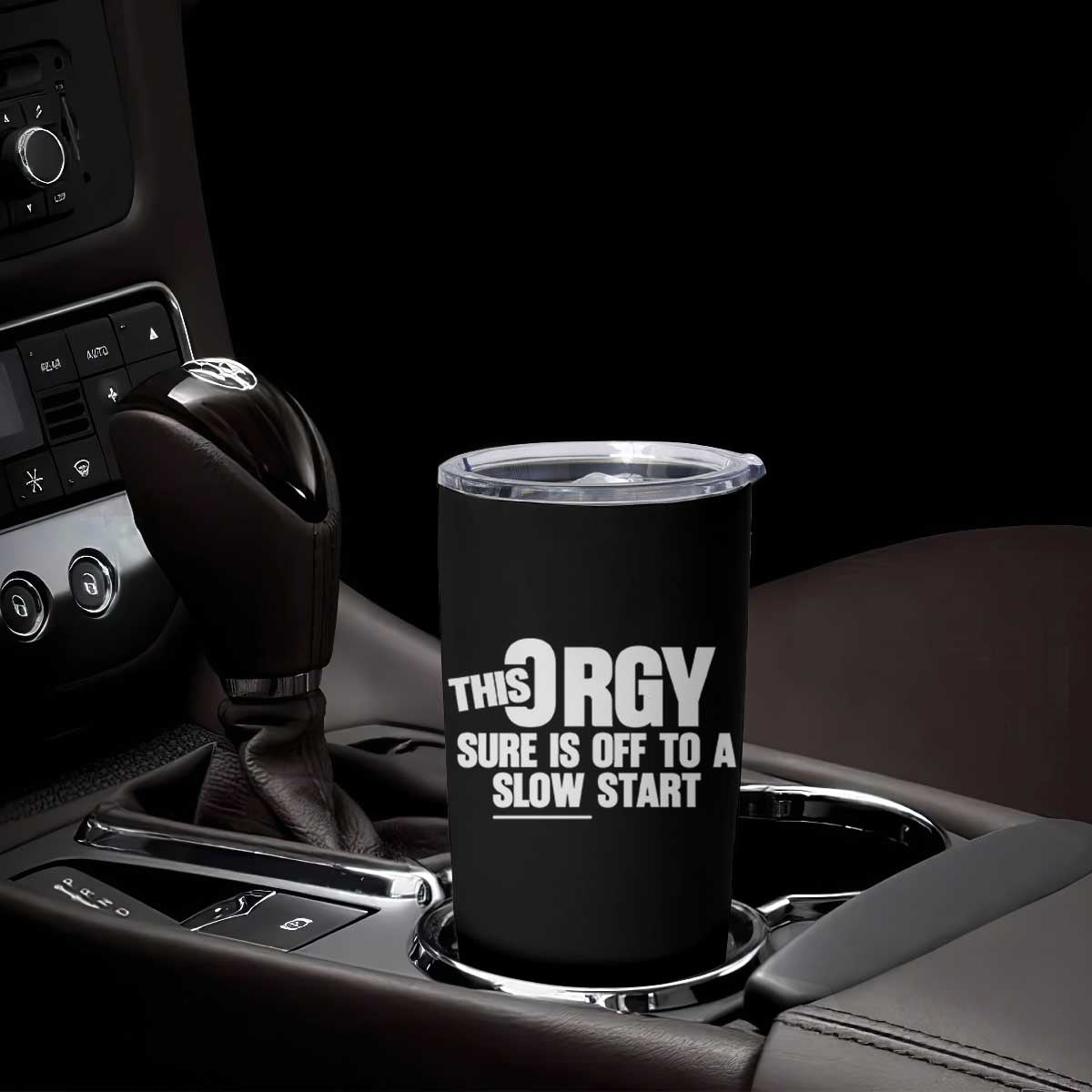 Funny Adult Humor Sarcastic Party Joke Tumbler Cup This Orgy Sure Is Off to a Slow Start TS02 Print Your Wear