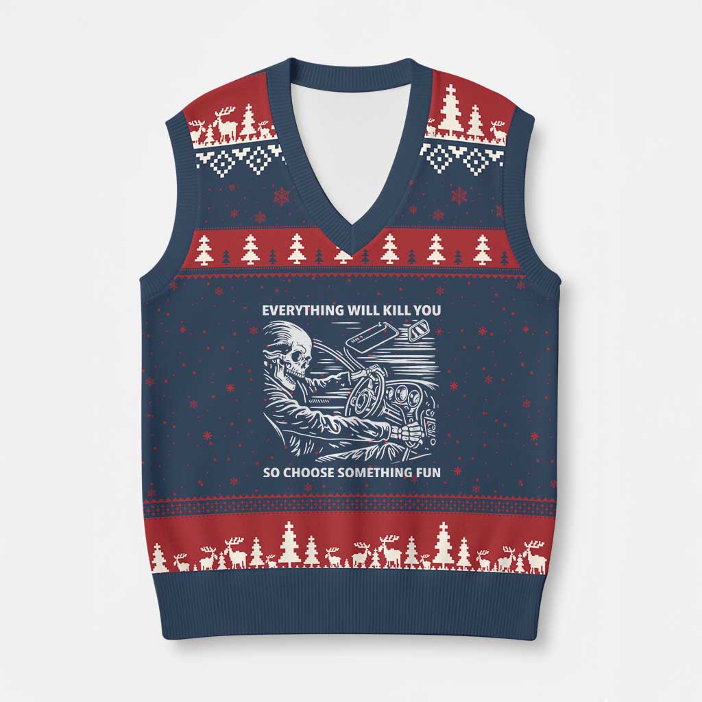 Funny Skeleton Driver Dark Humor V-Neck Knit Sweater Vest Everything Will Kill You So Choose Something Fun TS02 Navy Red Print Your Wear