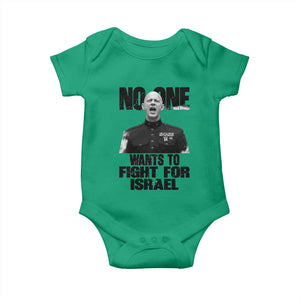 No One Wants To Fight For Israel Marine Veteran Statement Baby Onesie America First Freedom Anti War TS02 Irish Green Print Your Wear