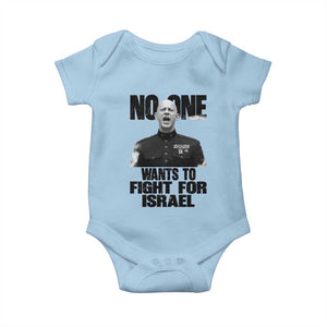 No One Wants To Fight For Israel Marine Veteran Statement Baby Onesie America First Freedom Anti War TS02 Light Blue Print Your Wear