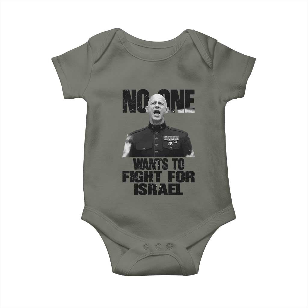 No One Wants To Fight For Israel Marine Veteran Statement Baby Onesie America First Freedom Anti War TS02 Military Green Print Your Wear