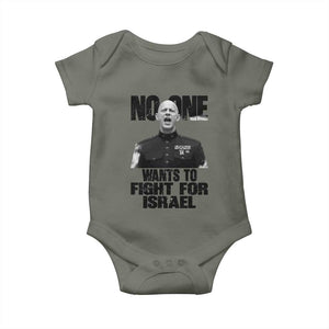 No One Wants To Fight For Israel Marine Veteran Statement Baby Onesie America First Freedom Anti War TS02 Military Green Print Your Wear