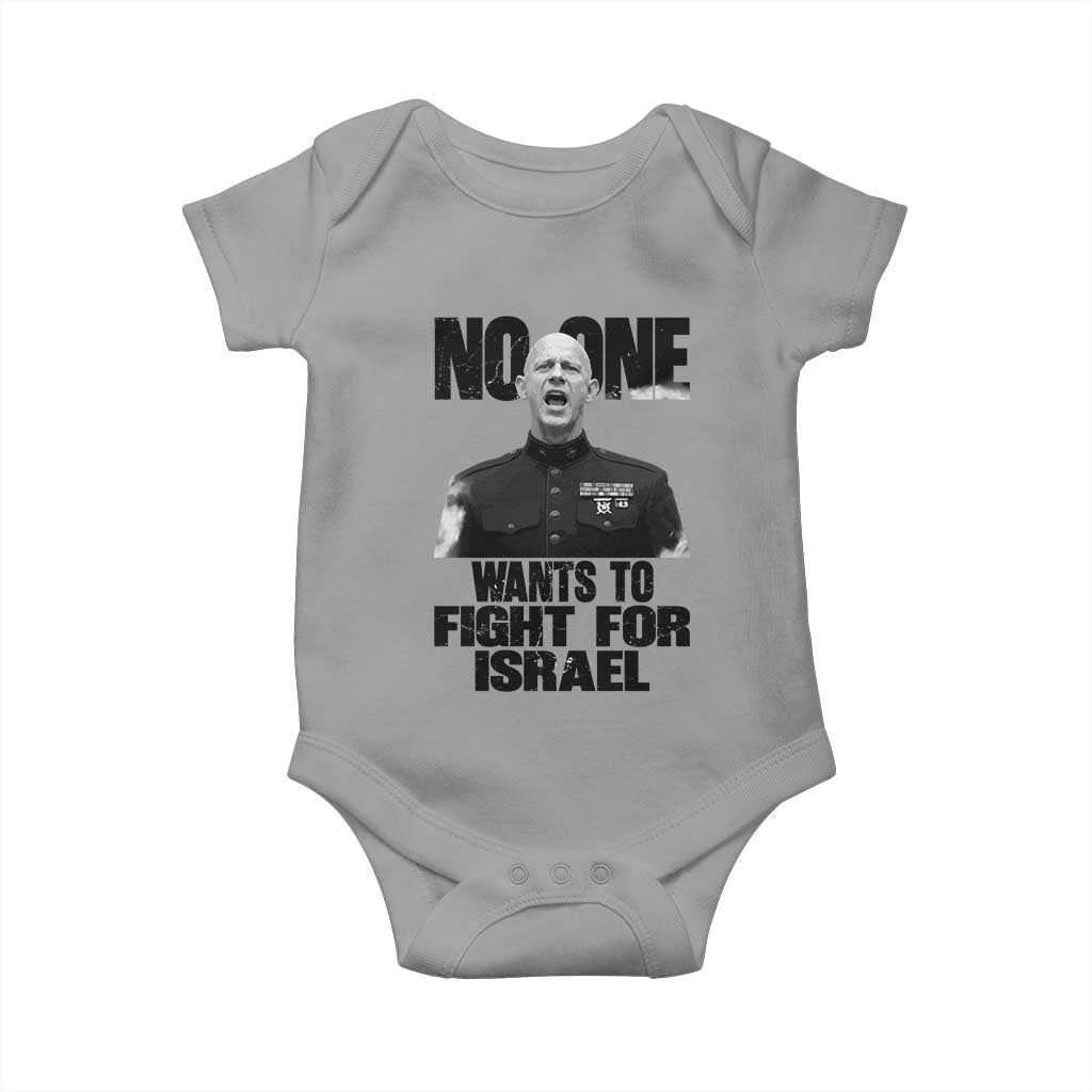 No One Wants To Fight For Israel Marine Veteran Statement Baby Onesie America First Freedom Anti War TS02 Sport Gray Print Your Wear