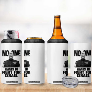 No One Wants To Fight For Israel Marine Veteran Statement 4 in 1 Can Cooler Tumbler America First Freedom Anti War TS02 Print Your Wear