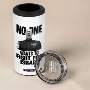 No One Wants To Fight For Israel Marine Veteran Statement 4 in 1 Can Cooler Tumbler America First Freedom Anti War TS02 Print Your Wear