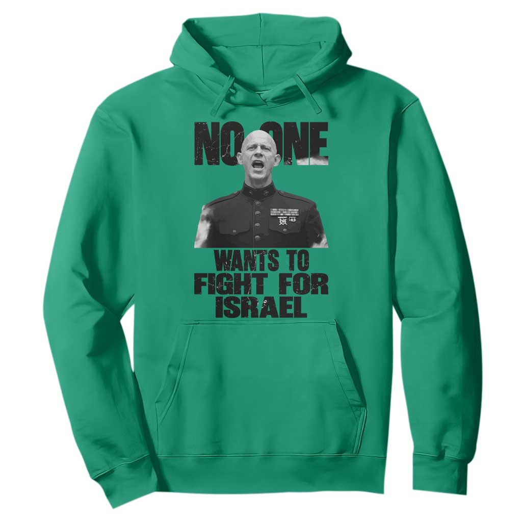 No One Wants To Fight For Israel Marine Veteran Statement Hoodie America First Freedom Anti War TS02 Irish Green Print Your Wear