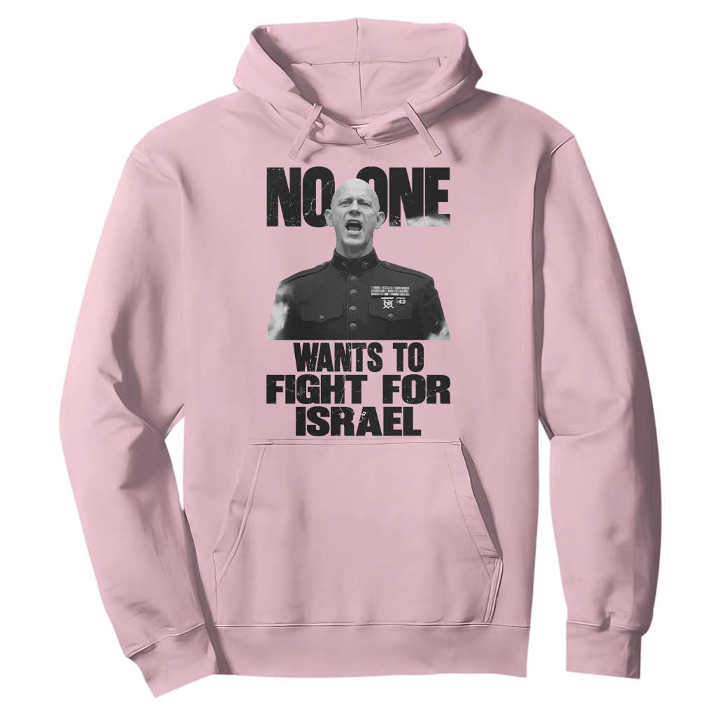 No One Wants To Fight For Israel Marine Veteran Statement Hoodie America First Freedom Anti War TS02 Light Pink Print Your Wear