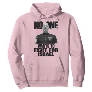 No One Wants To Fight For Israel Marine Veteran Statement Hoodie America First Freedom Anti War TS02 Light Pink Print Your Wear