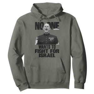 No One Wants To Fight For Israel Marine Veteran Statement Hoodie America First Freedom Anti War TS02 Military Green Print Your Wear