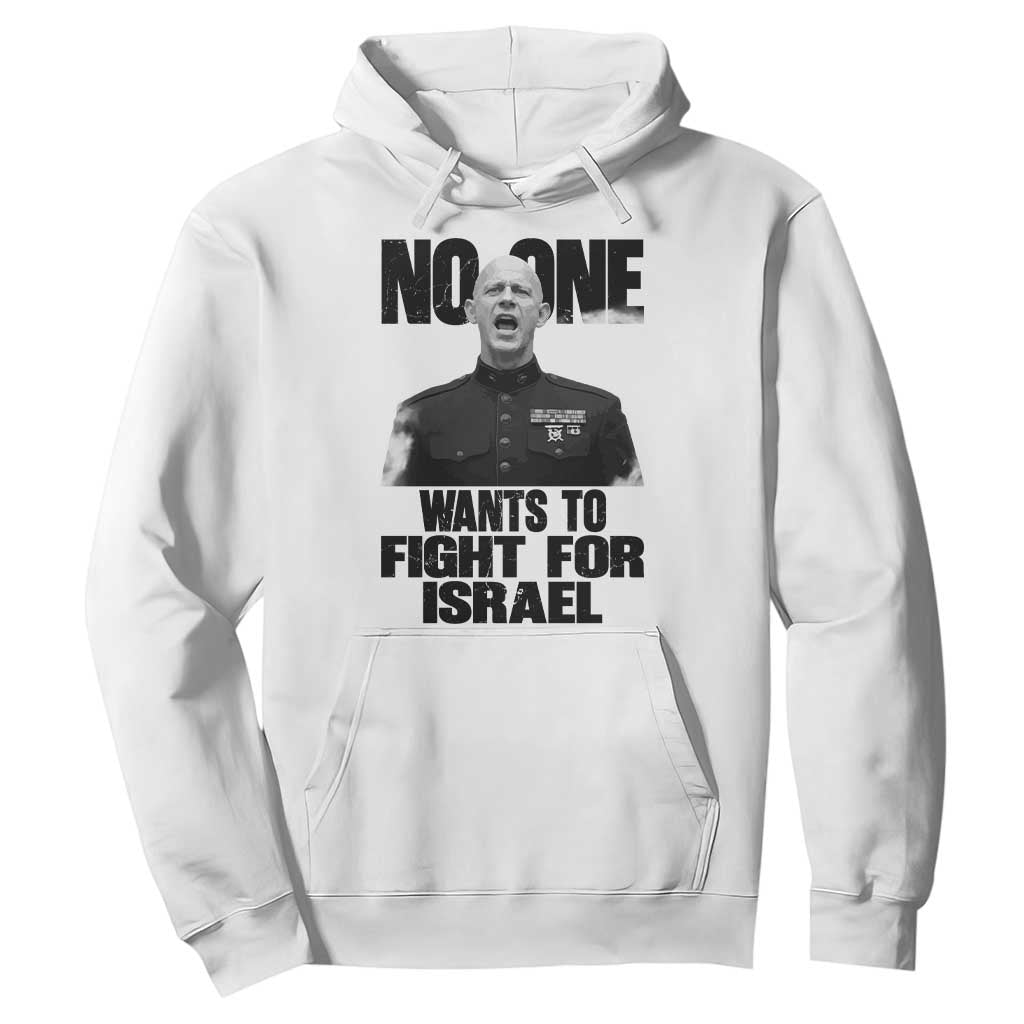No One Wants To Fight For Israel Marine Veteran Statement Hoodie America First Freedom Anti War TS02 White Print Your Wear