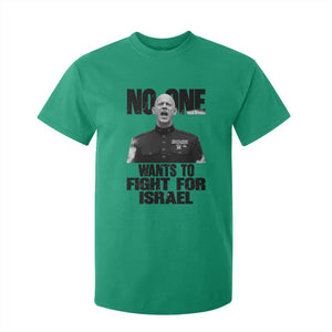 No One Wants To Fight For Israel Marine Veteran Statement T Shirt For Kid America First Freedom Anti War TS02 Irish Green Print Your Wear