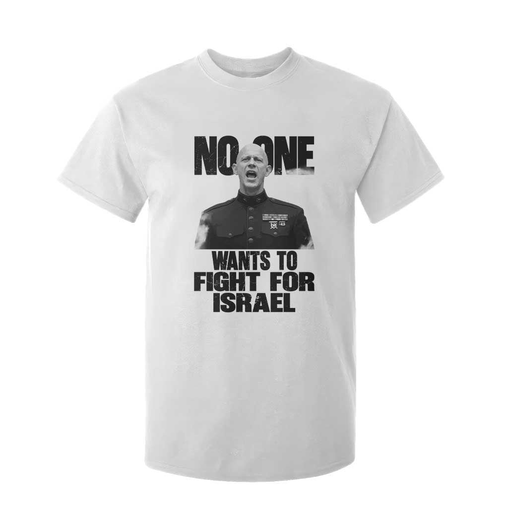 No One Wants To Fight For Israel Marine Veteran Statement T Shirt For Kid America First Freedom Anti War TS02 White Print Your Wear