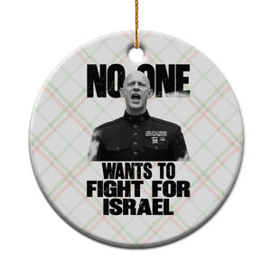 No One Wants To Fight For Israel Marine Veteran Statement Ceramic Ornament America First Freedom Anti War TS02 1pc Christmas Plaid Print Your Wear